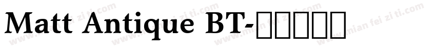 Matt Antique BT字体转换